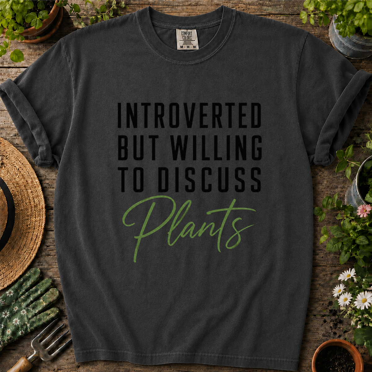 Willing Discuss Plants Comfort Colors T-shirt