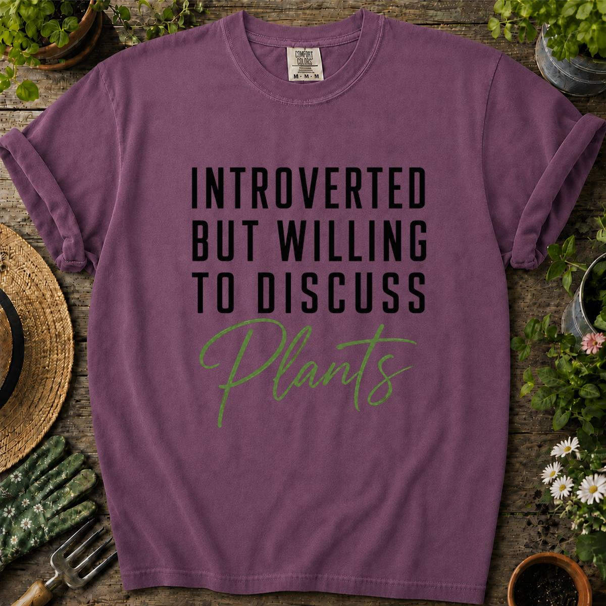 Willing Discuss Plants Comfort Colors T-shirt