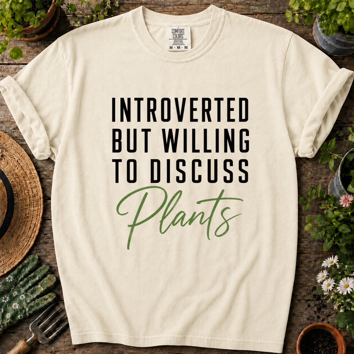 Willing Discuss Plants Comfort Colors T-shirt